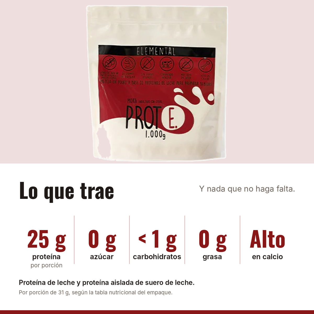 Proteína moka: 25 g de proteína, 0 g de azúcar, menos de 1 g de carbohidratos, 0 g de grasa, alta en calcio