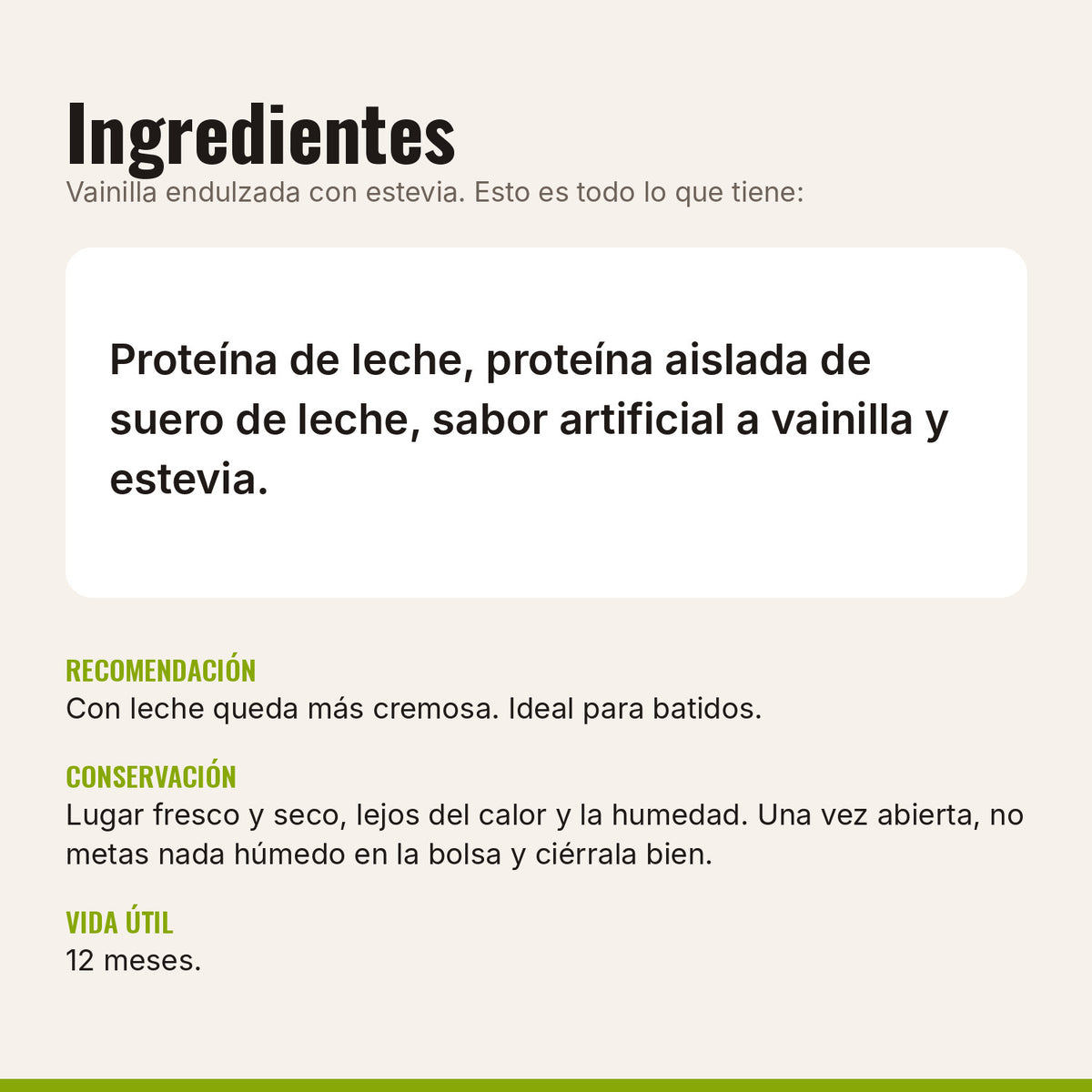 Ingredientes de la proteína vainilla con estevia: proteína de leche, proteína aislada de suero, sabor a vainilla y estevia